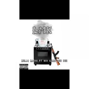 LMK (feat. Sco Gang Dee Dee) [Explicit]