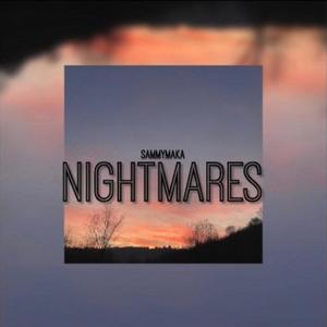 Sammy Maka - Nightmares (Explicit)