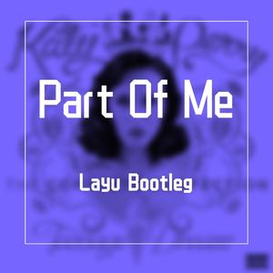 Katy Perry-Part Of Me (LAYU remix)