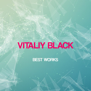 Vitaliy Black Best Works