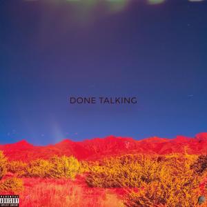 Done Talking (Explicit)