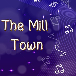 The Mill Town