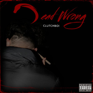 Dead Wrong (Explicit)