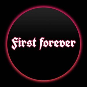 First forever