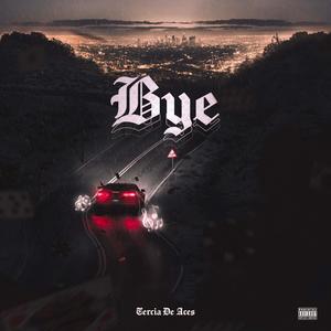 Bye (Explicit)