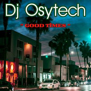 Dj Osytech - Good Times