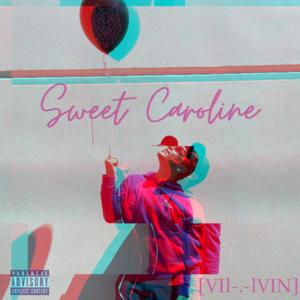 Sweet Caroline (Explicit)