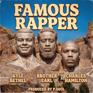 Famous Rapper (feat. Kyle Bethel & Charles Hamilton) (Explicit)