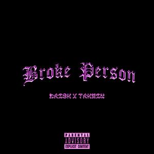 Broke Person (feat. Daisk Ch3rry) [Explicit]