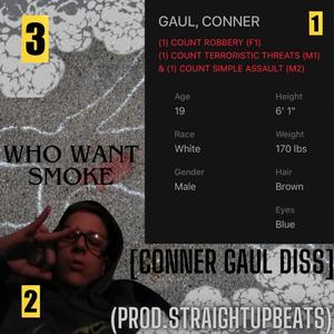 Who Want Smoke (Conner Gaul Diss) (Explicit)