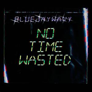 No Time Wasted (Explicit)