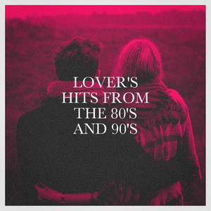 Lover's Hits from the 80's and 90's
