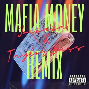 Mafia money (feat. TAYLOR BASS & TAYLOR BASS) (Remix|Explicit)