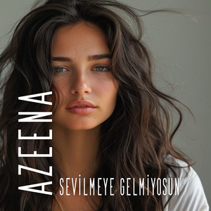 Sevilmeye Gelmiyosun