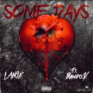 Some Days(feat. Bando3x) (Explicit)