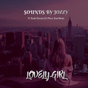 Lovely Girl(feat. Sushi Sound, DJ Piero & Eazi Beatz)