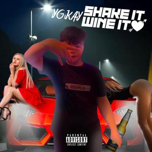Shake it wine it (Explicit)