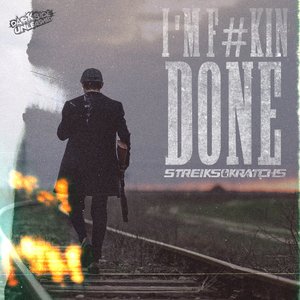 I'm F#kin Done (Radio Edit|Explicit)
