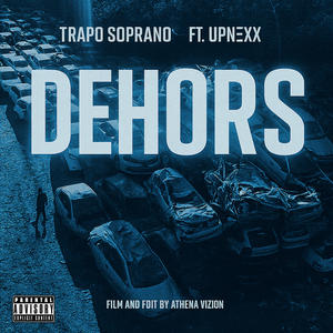 Dehors (feat. J$ Savage, Kin On The Beat & Trapo Soprano) (Explicit)