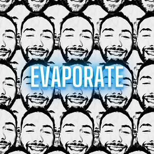 Evaporate