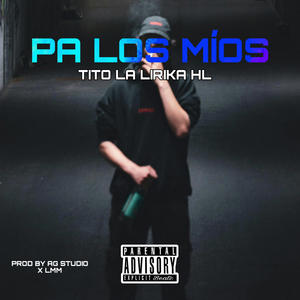 Pa los mios -Tito la lírika hl -prod by (Lmm x Ag studio) (Explicit)