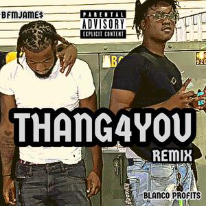 THANG4YOU (feat. Blanco Profits) [Explicit]