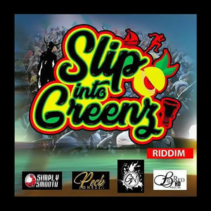 Slip into Greenz Riddim