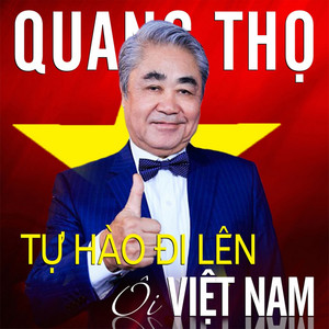 Tự hào đi lên ôi Việt Nam