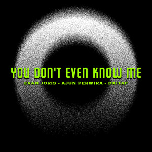 You Don't Even Know Me