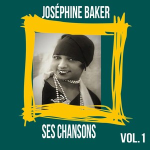 Joséphine Baker / Ses Chansons, vol. 1