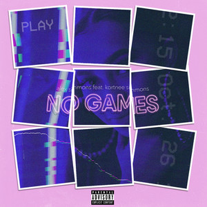 No Games (feat. Kortnee Simmons) [Explicit]