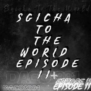 Sgicha To The World Episode 2+