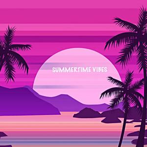 SUMMERTIME VIBES (Explicit)