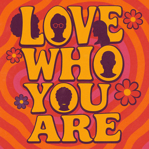 Love Who You Are