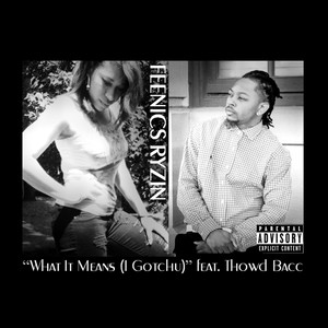 What It Means(I Gotchu)[feat. Thowd Bacc] (Explicit)