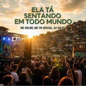 Ela Ta Sentando Em Todo Mundo (Explicit)