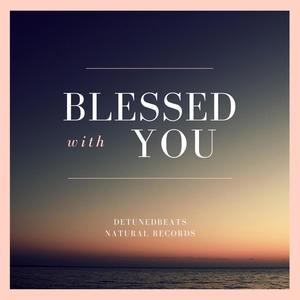 Blessed with You (Original)