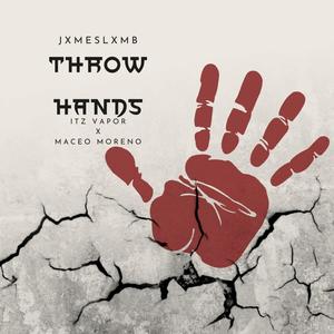 Throw Hands (feat. Itz Vapor & Maceo Moreno) [Explicit]
