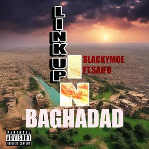 LINK UP IN BAGHADAD (feat. Saifo) [Explicit]