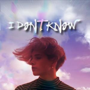 I Dont Know (Explicit)