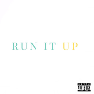 Run It Up (Explicit)