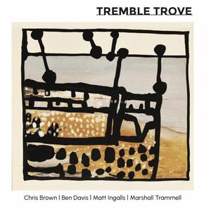 TREMBLE TROVE