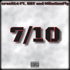 7/10 (feat. MikeGonFly & DBT) [Explicit]