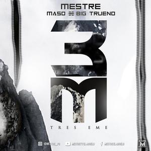 Mestre 3M(feat. Maso & Big Trueno)