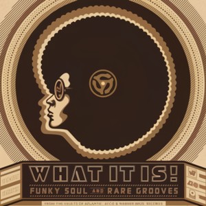 What It Is! Funky Soul And Rare Grooves (1967-1977)