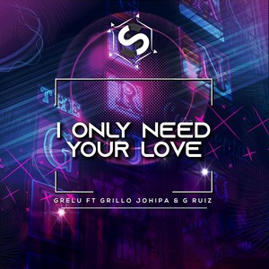 I Only Need Your Love (Radio Edit)