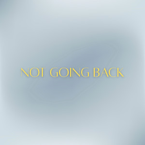 Not Going Back