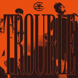 TROUBLE (feat. Choli121) [Explicit]