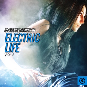 Dance Pleasures in Electric Life, Vol. 2