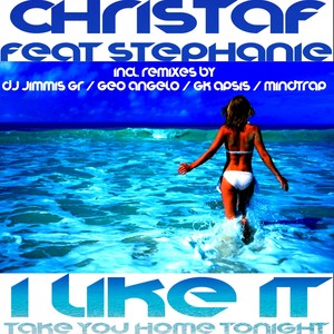 Christaf - I Like It (Take You Home Tonight) (Mindtrap Remix)